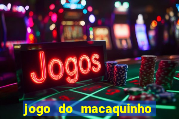 jogo do macaquinho que ganha dinheiro